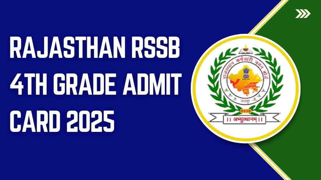 Rajasthan RSSB 4th Grade Admit Card 2025 Released for 53749 Posts